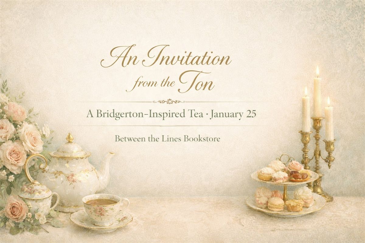 An Invitation from the Ton: A Bridgerton-Inspired Tea