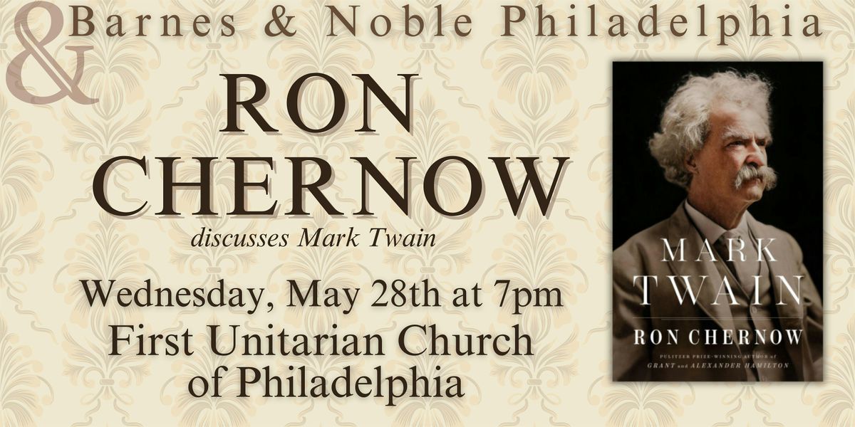 Ron Chernow celebrates the publication of MARK TWAIN, 28 May | Event in Philadelphia | AllEvents