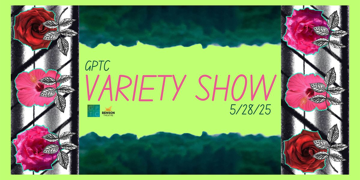 2025 GPTC BENSON VARIETY SHOW, 28 May | Event in Omaha | AllEvents