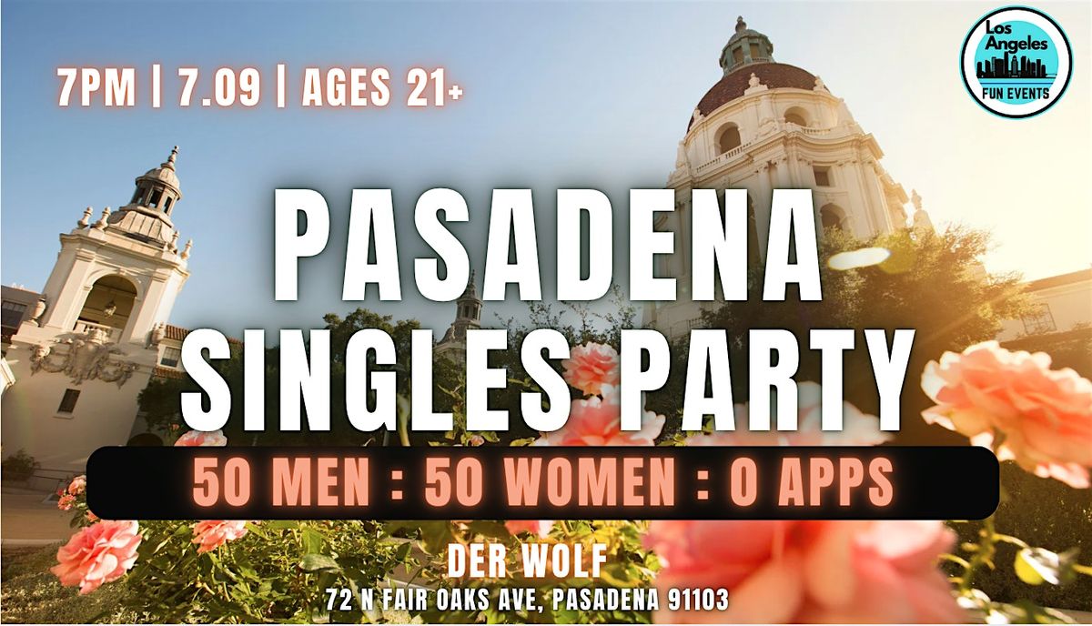 The Pasadena Singles Party | 21+, 9 July | Event in Pasadena | AllEvents