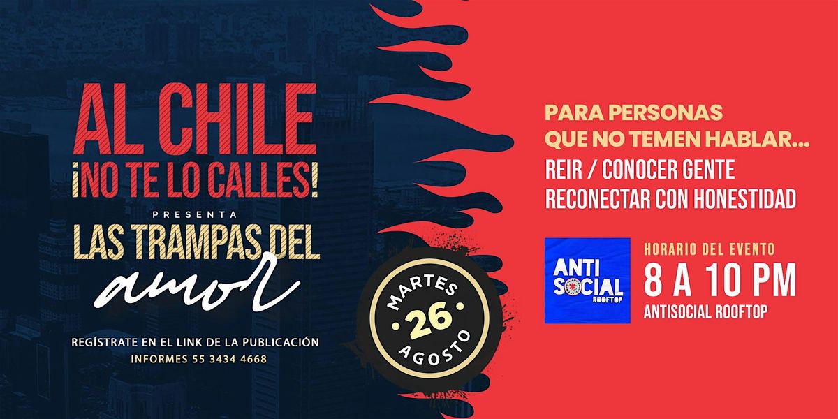AL CHILE ¡NO TE LO CALLES! presenta... LAS TRAMPAS DEL AMOR, 26 August | Event in Ciudad de México | AllEvents