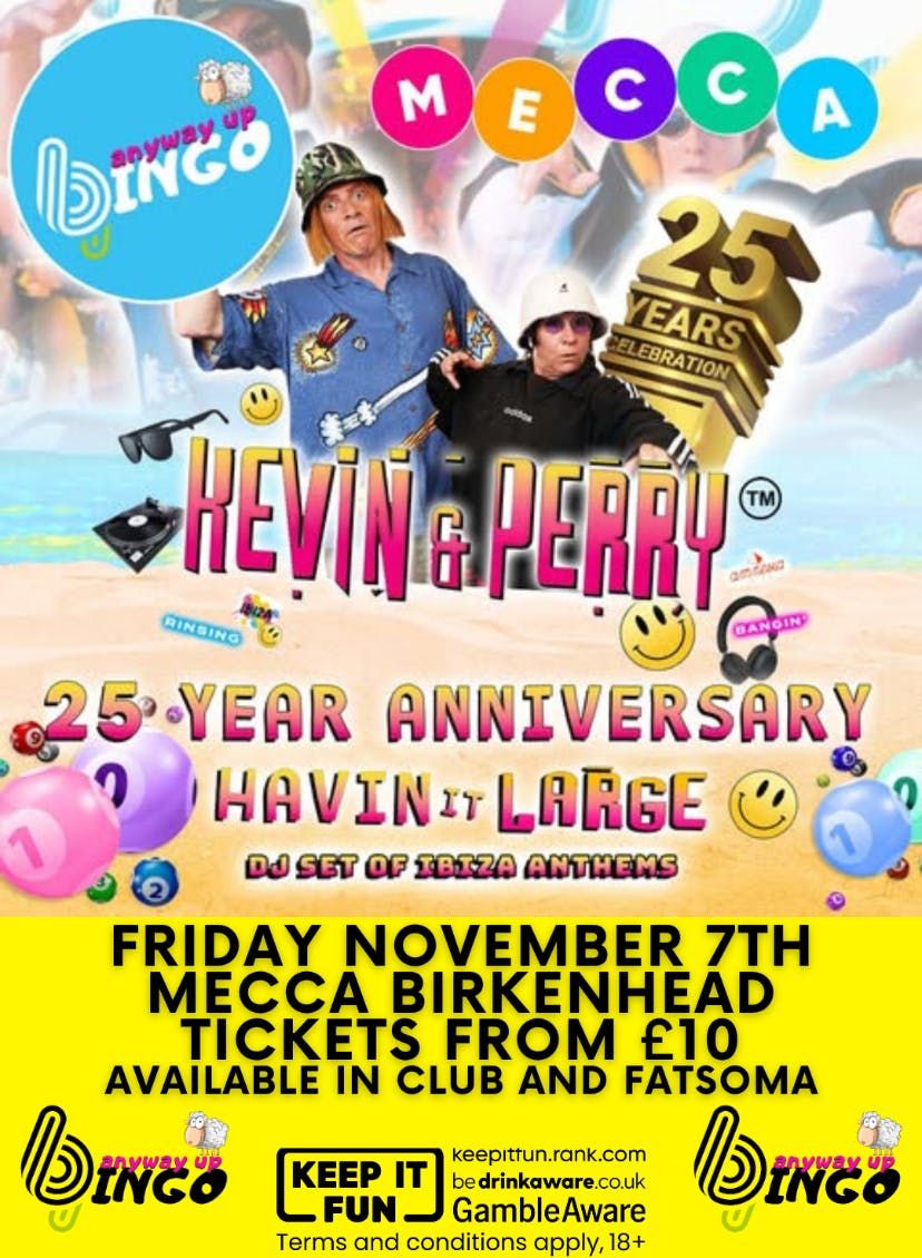 ANYWAY UP BINGO FEAT. KEVIN AND PERRY MECCA BIRKENHEAD, 7 November | Event in Birkenhead | AllEvents