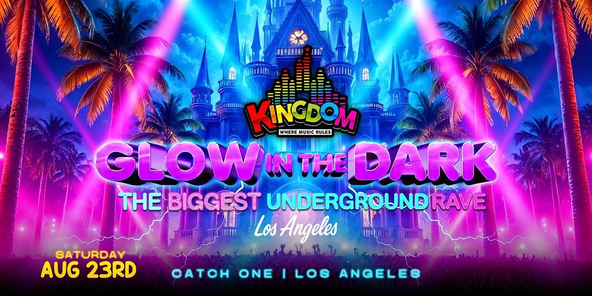 Kingdom Los Angeles | Underground Rave, 23 August | Event in Los Angeles | AllEvents