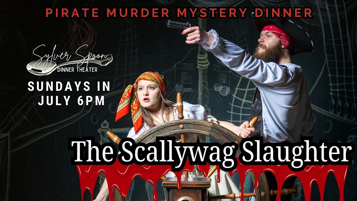 The Scallywag Slaughter! Pirate M**der Mystery Dinner at Sylver Spoon, 6 July | Event in New Braunfels | AllEvents
