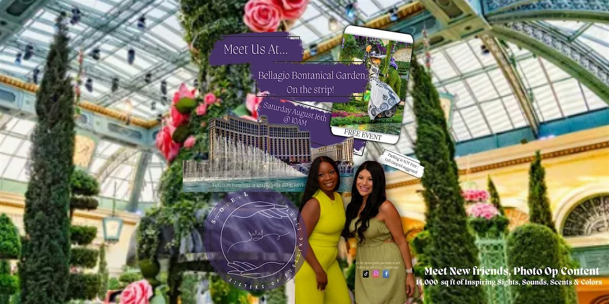 S.O.E.L Community: Bellagio Botanical Garden Meet-Up, 16 August | Event in Las Vegas | AllEvents