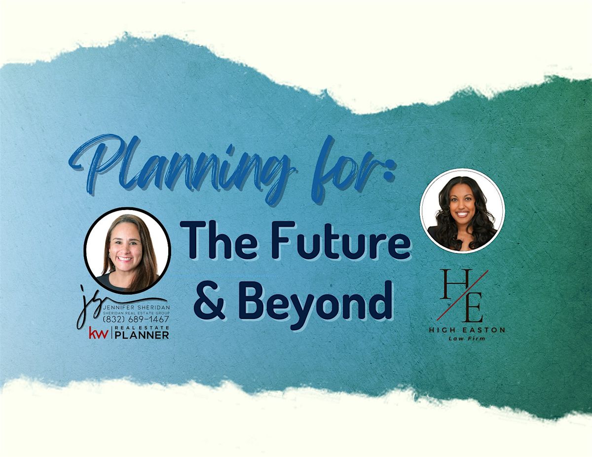 Planning for the Future & Beyond, 24 June | Event in Houston | AllEvents