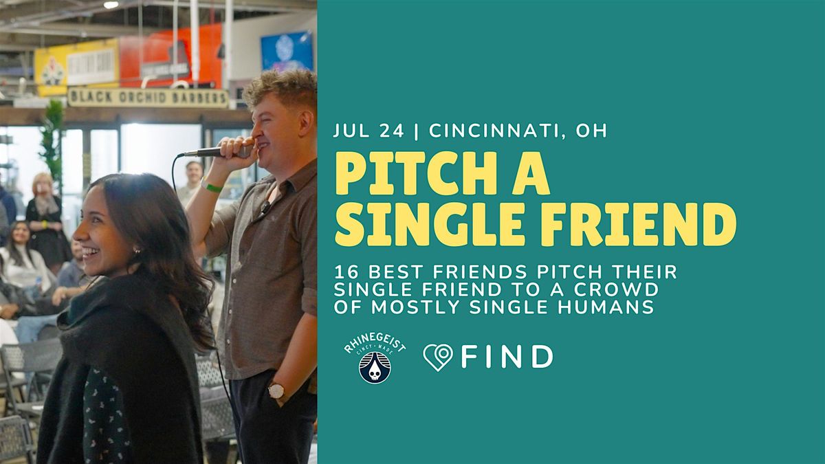 Pitch A Single Friend in Cincinnati, 24 July | Event in Cincinnati | AllEvents