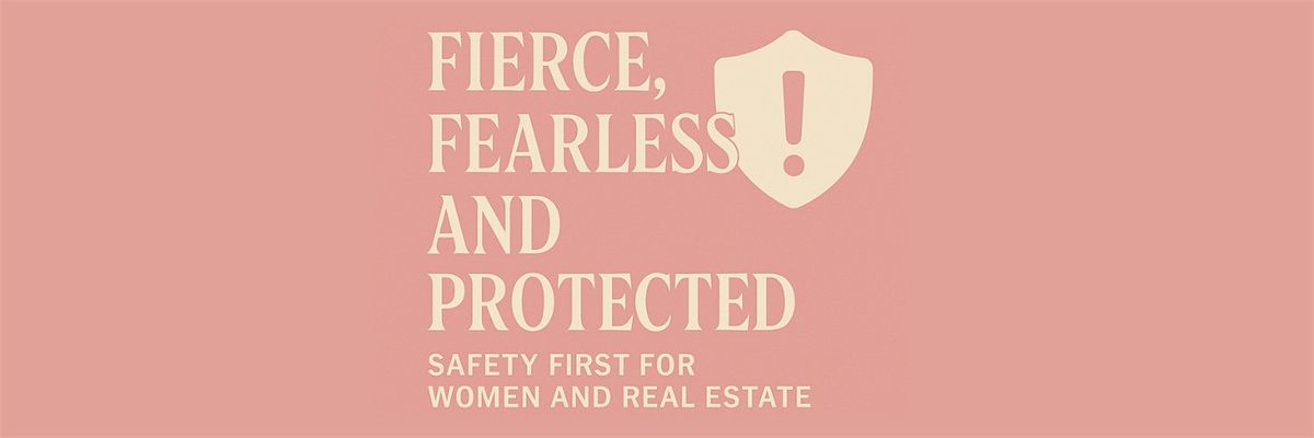 FIERCE, FEARLESS, & PROTECTED: Safety First for Women in Real Estate, 22 August | Event in Melbourne | AllEvents