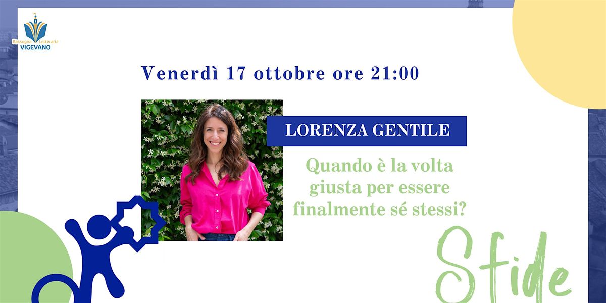 Lorenza Gentile | Quando è la volta giusta per essere finalmente sé stessi?, 17 October | Event in Vigevano