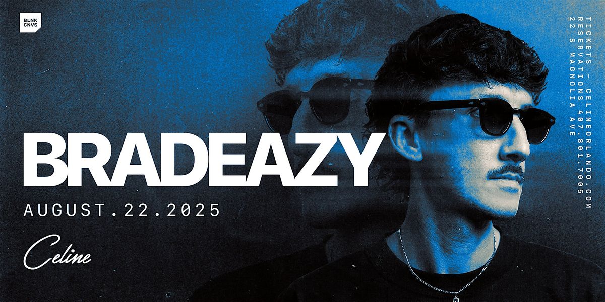 Bradeazy at Celine Orlando | Fri 08.22.25, 22 August | Event in Orlando | AllEvents