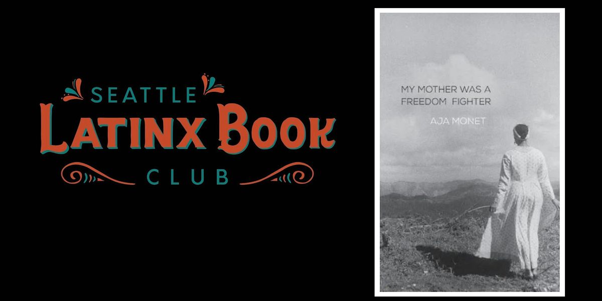 Seattle Latinx Bookclub - My Mother Was A Freedom Fighter, 27 September | Event in Seattle | AllEvents