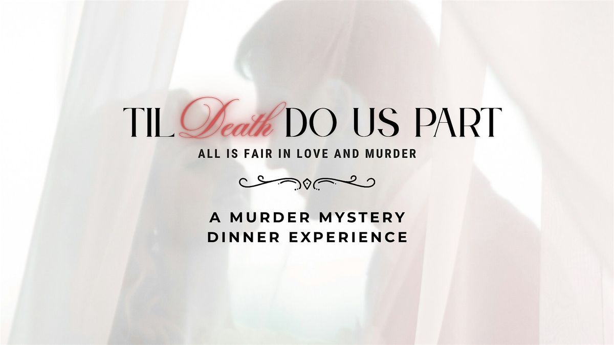 Til Death Do Us Part - A M**der Mystery Dinner Experience, 16 August | Event in Lucas | AllEvents