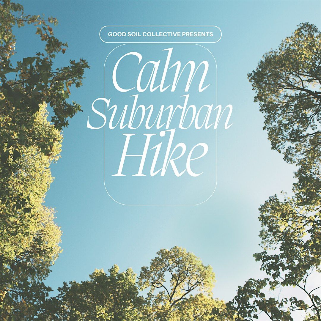 Calm Suburban Hike - Presented by Good Soil Collective, 17 June | Event in Plainfield | AllEvents
