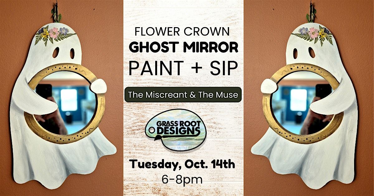Flower Crown Ghost Mirror Paint + Sip | Miscreant & The Muse, 14 October | Event in Cleveland | AllEvents
