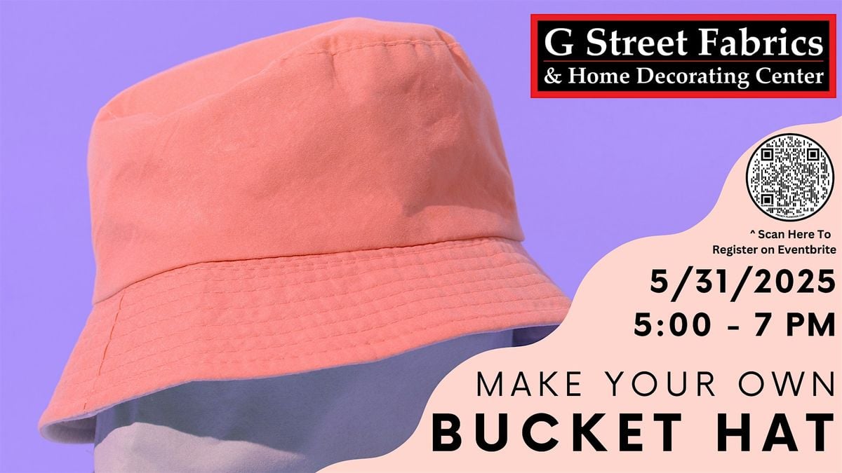 Sew Your Own Bucket Hat @ G Street Fabrics, 31 May | Event in Rockville | AllEvents