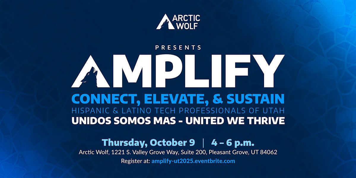Amplify: Connect, Elevate & Sustain Hispanic and Latino Tech Professionals, 9 October | Event in Pleasant Grove