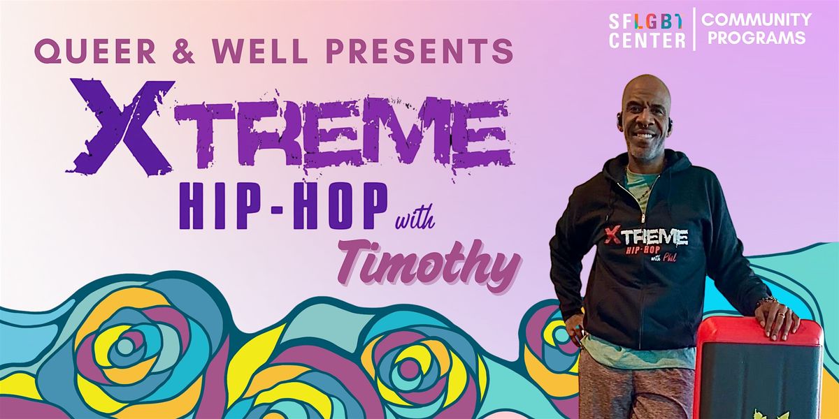 Queer & Well Presents: Xtreme Step Hip Hop with Timothy Hampton, 18 August | Event in San Francisco | AllEvents