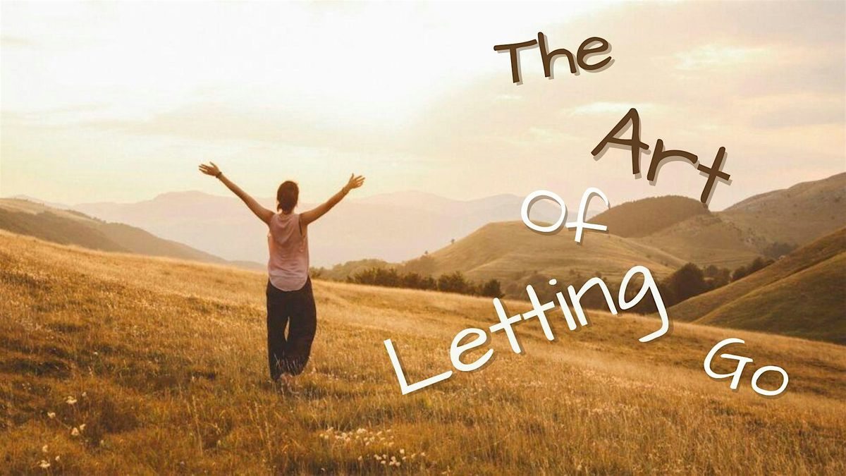 The Art of Letting Go, 20 May | Event in Ventura | AllEvents
