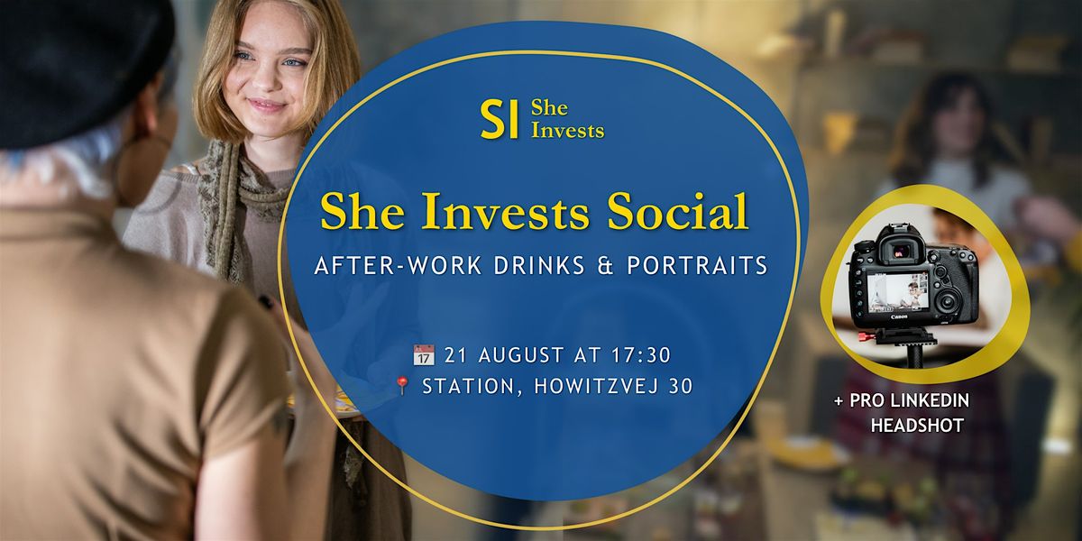 She Invests Social: After-Work Drinks & Portraits, 21 August | Event in Frederiksberg | AllEvents
