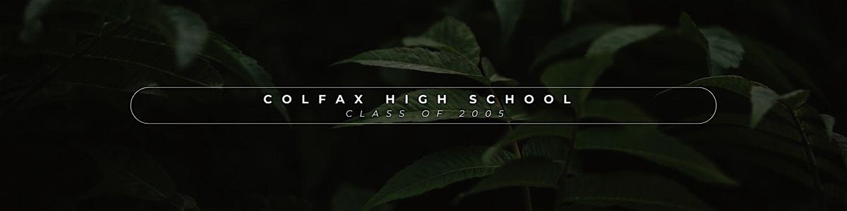 Colfax High School - Class of 2005 - 20 Year Reunion, 19 July | Event in Auburn | AllEvents