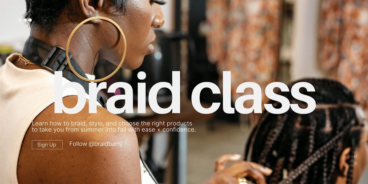 Braid Bar Presents: Braid Basics & Knotless 101 | Event in West Orange | AllEvents