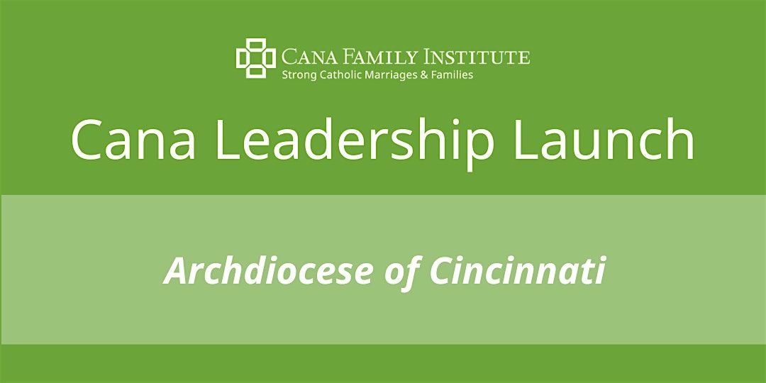 2025 Cana Leadership Launch - Archdiocese of Cincinnati, 20 August | Event in Mason | AllEvents