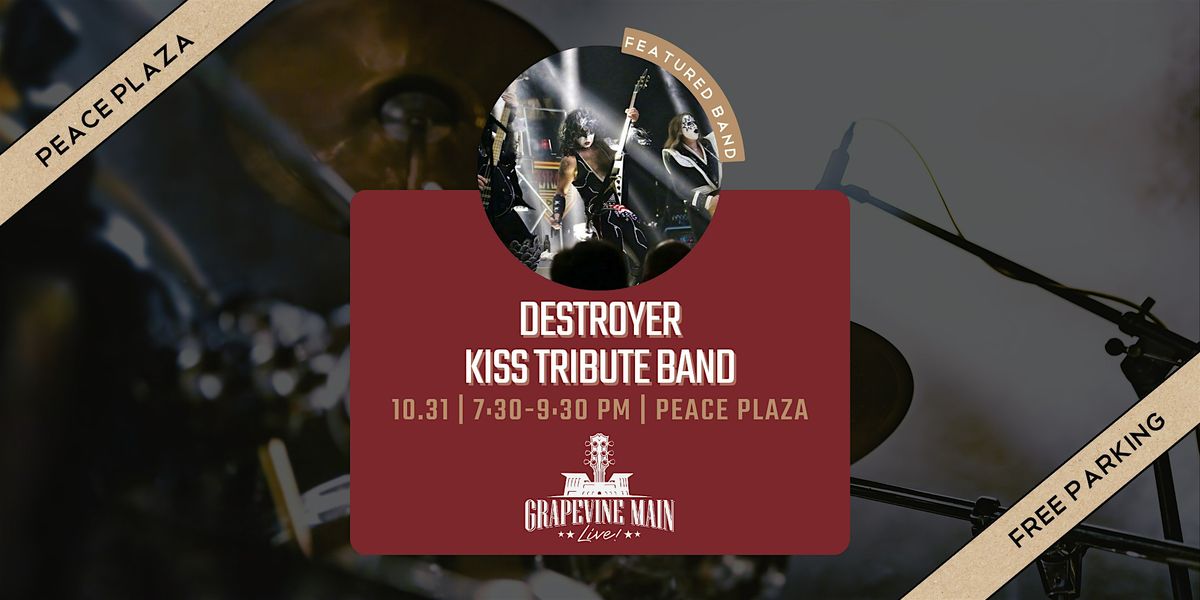 Grapevine Main LIVE! | Destroyer: KISS Tribute Band, 31 October | Event in Grapevine | AllEvents