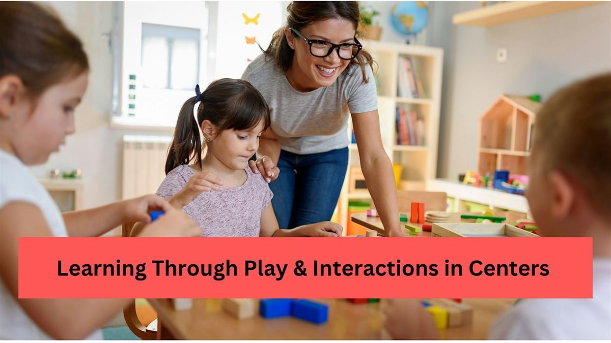 Learning Through Play & Interactions in Centers, 6 November | Event in Morganton | AllEvents