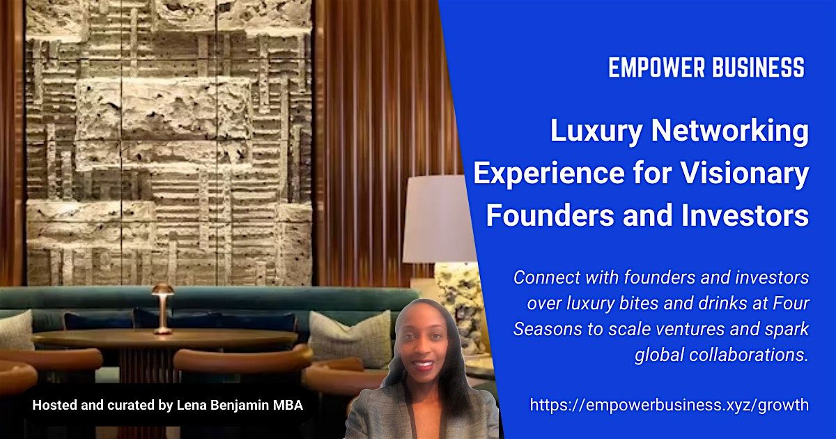 Luxury Business Networking at Four Seasons for Investors and Founders, 14 October | Event in London | AllEvents