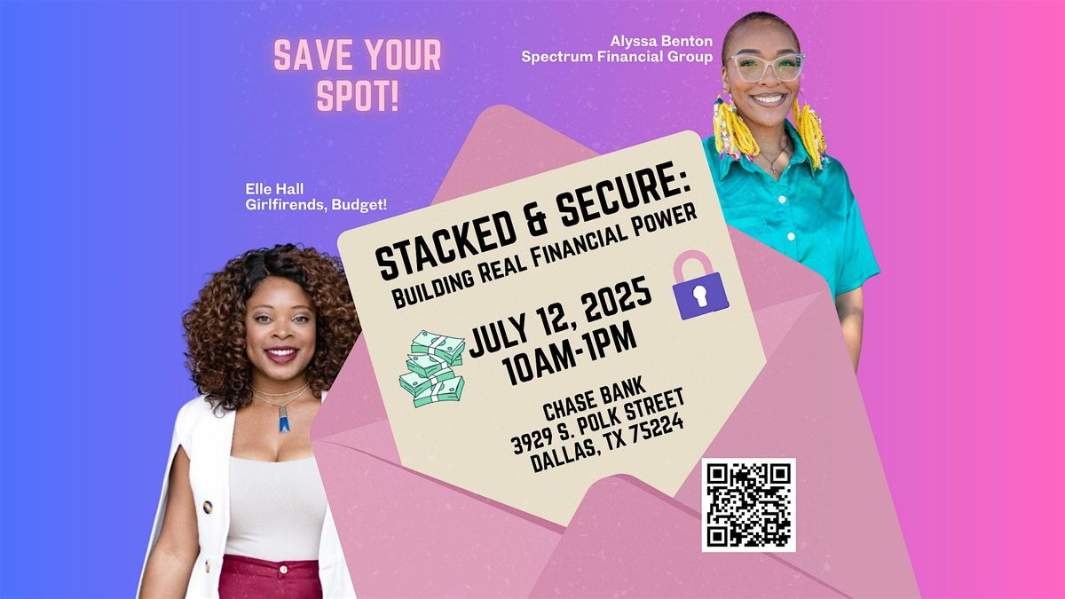 Stacked & Secure: Building Real Financial Power, 12 July | Event in Dallas | AllEvents