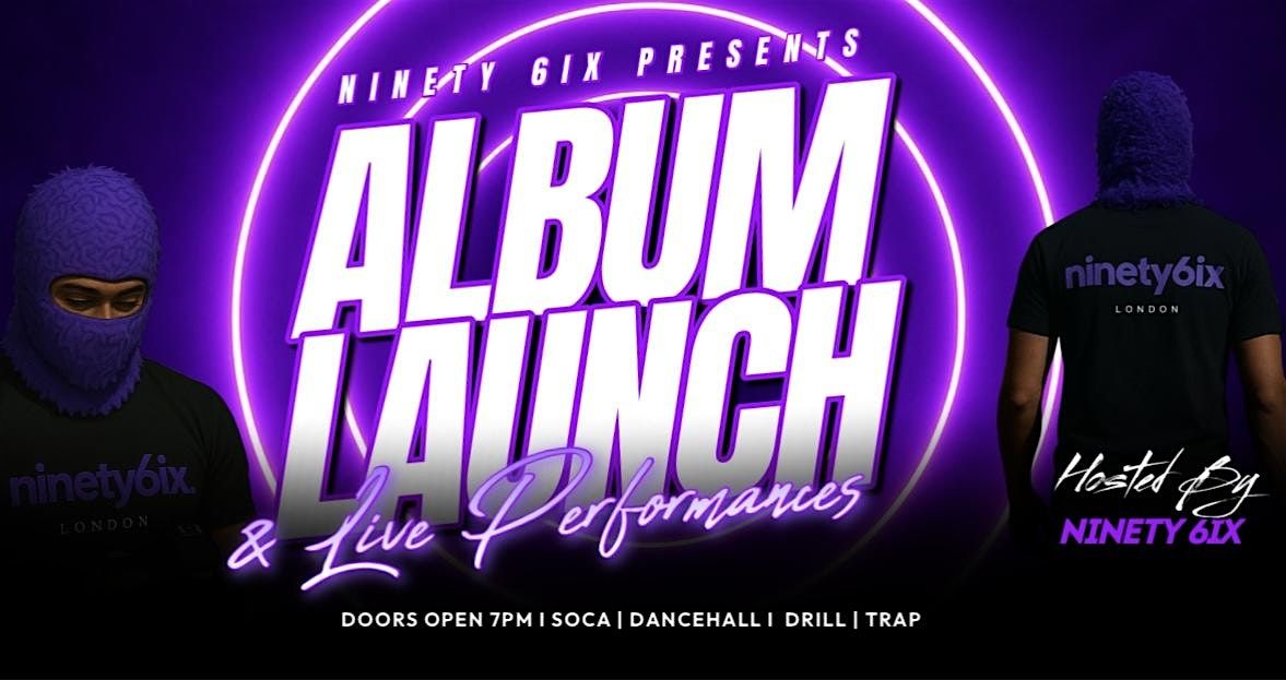 Ninety 6ix Freestyles Album Launch, 24 January | Event in London | AllEvents