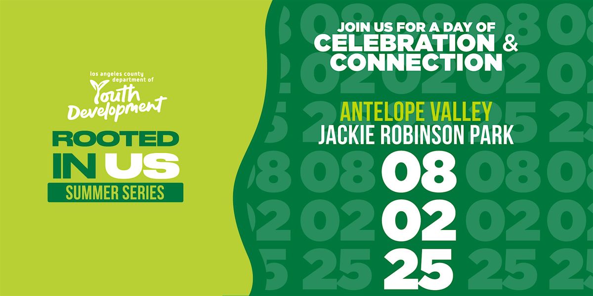 Rooted In Us Summer Series Antelope Valley, 2 August | Event in Sun Village | AllEvents