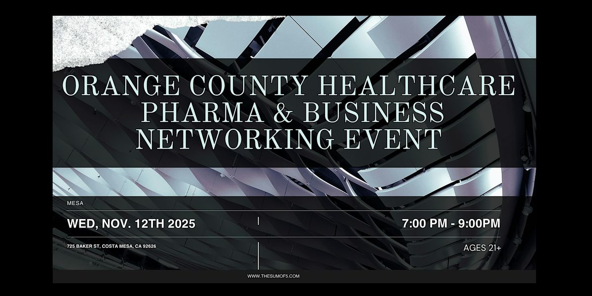 Orange County Healthcare Pharma & Business Networking Event, 12 November | Event in Costa Mesa | AllEvents