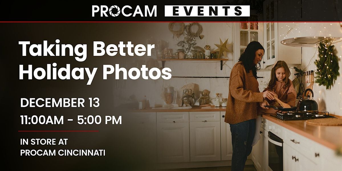 Taking Better Holiday Photos Workshop - PROCAM Cincinnati, 13 December | Event in Cincinnati | AllEvents