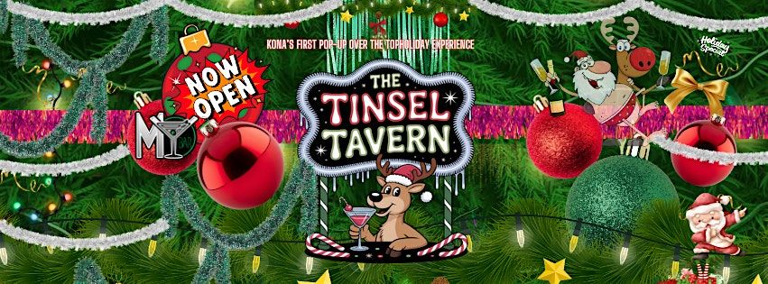 TINSEL TAVERN OVER THE TOP CHRISTMAS HOLIDAY BAR EXPERIENCE | Event in Kailua-Kona | AllEvents