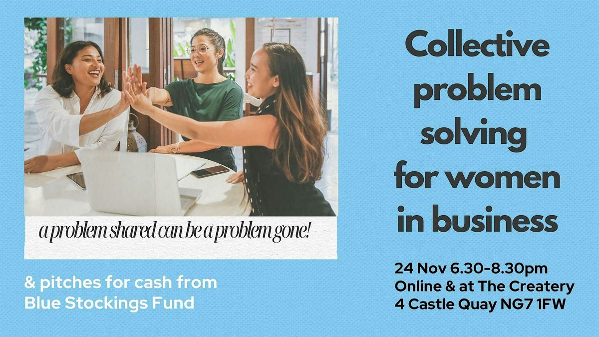 Collective Problem Solving for Women in Business (& Pitches  for Cash)., 24 November | Event in Nottingham