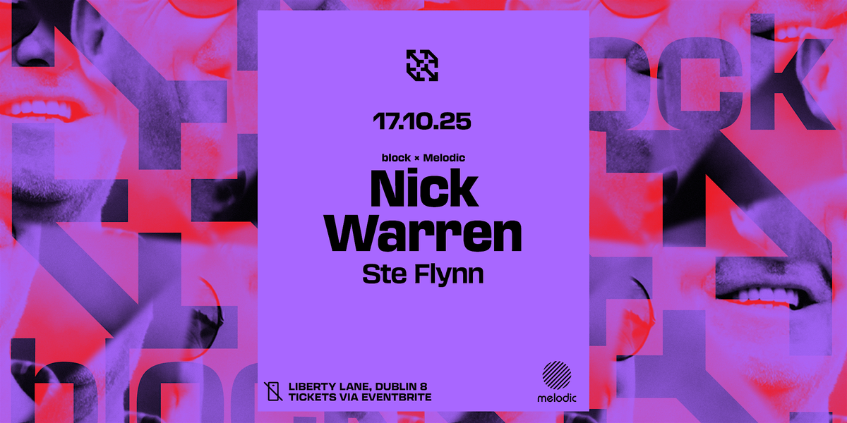 block x Melodic. Nick Warren, 17 October | Event in Dublin 8 | AllEvents