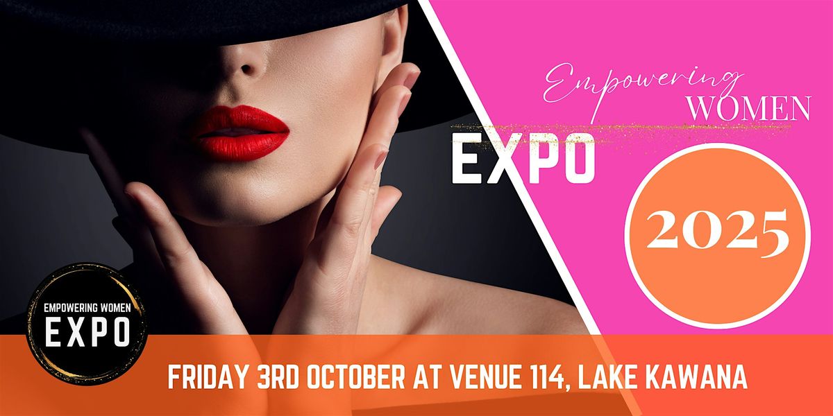 2025 EMPOWERING Women Expo, 3 October | Event in Bokarina | AllEvents