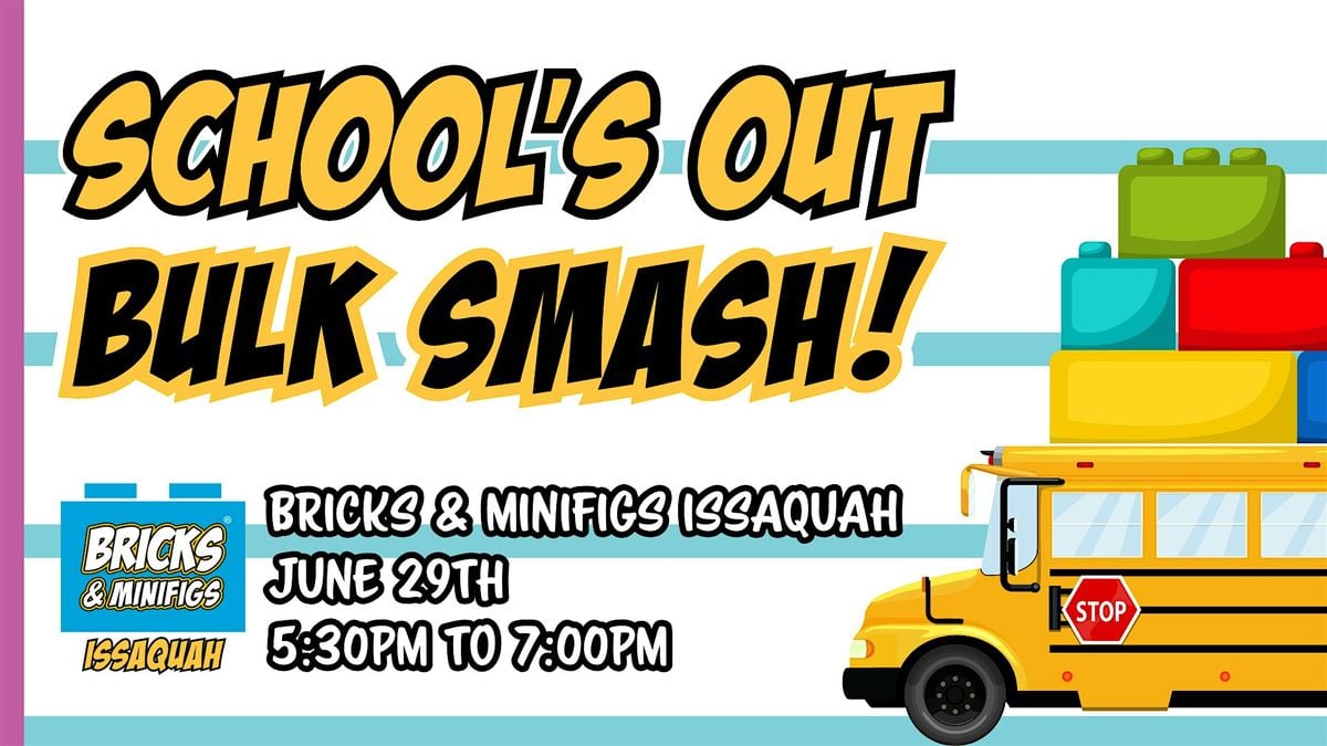 School's Out LEGO® Bulk Smash at Bricks & Minifigs Issaquah, 29 June | Event in Issaquah | AllEvents