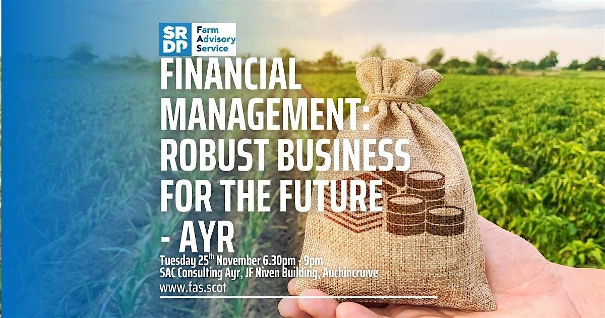 Financial Management: Robust Business for the Future - Ayr, 25 November | Event in Auchincruive | AllEvents