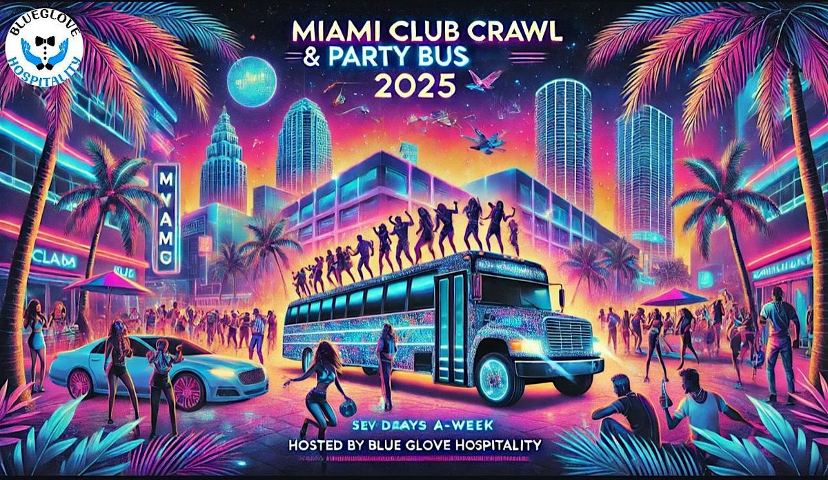Blue Crawls Presents: OFFICIAL CLUB CRAWL & PARTY BUS 2025 | MIAMI | Event in Miami Beach | AllEvents