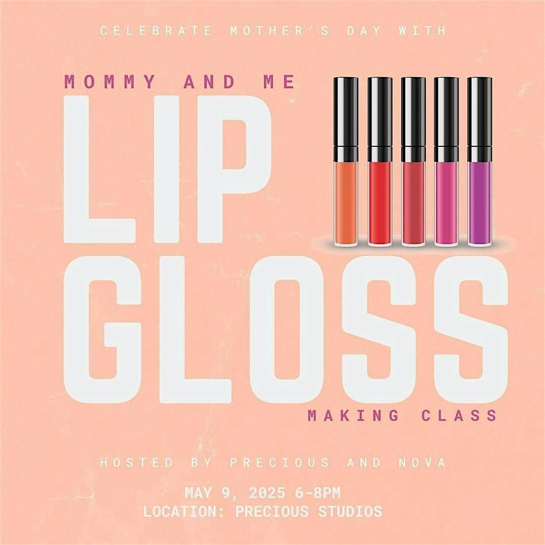 Mommy & Me Lipgloss Making Class, 9 May | Event in Birmingham | AllEvents