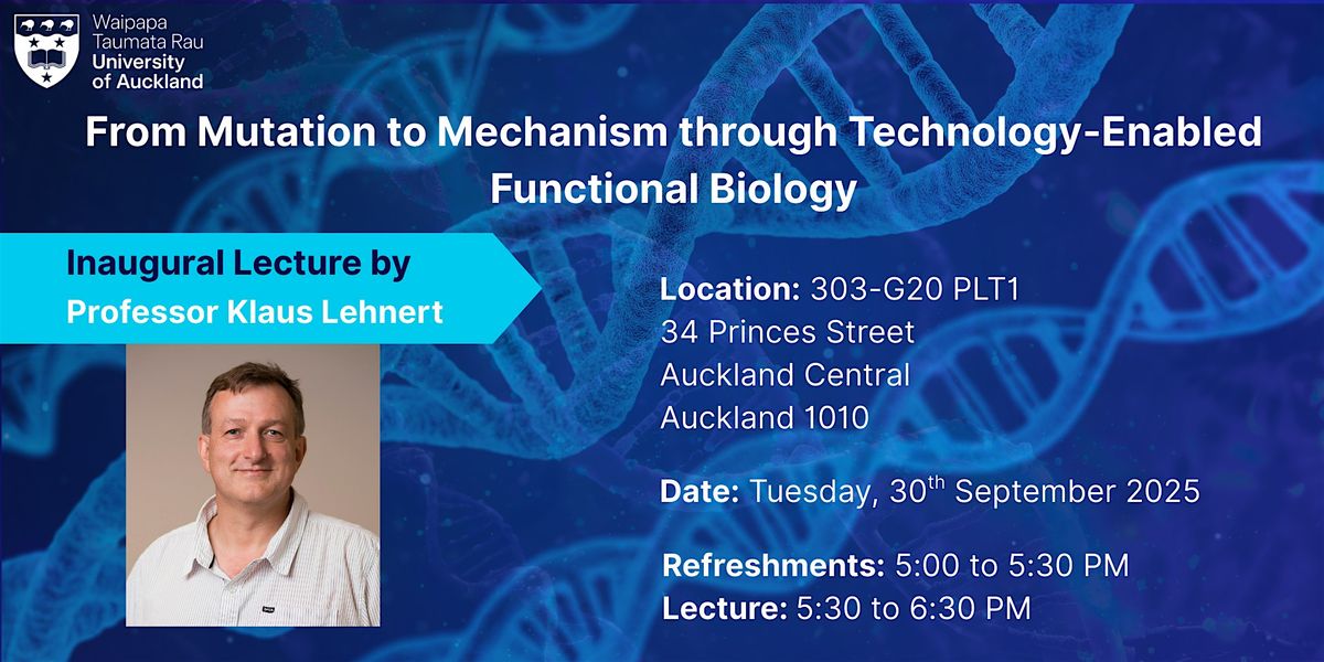 From Mutation to Mechanism through Technology-Enabled Functional Biology, 30 September | Event in Auckland