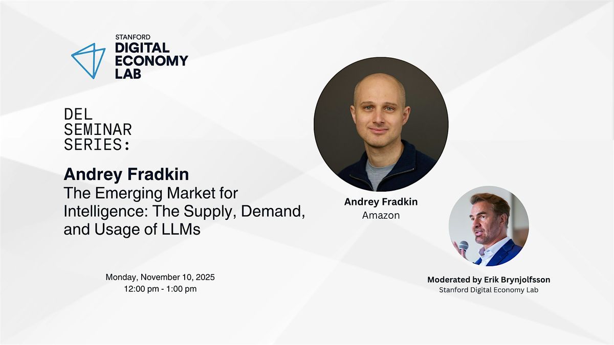 Andrey Fradkin | Supply, Demand, and Usage of LLMs, 10 November | Event in Stanford | AllEvents