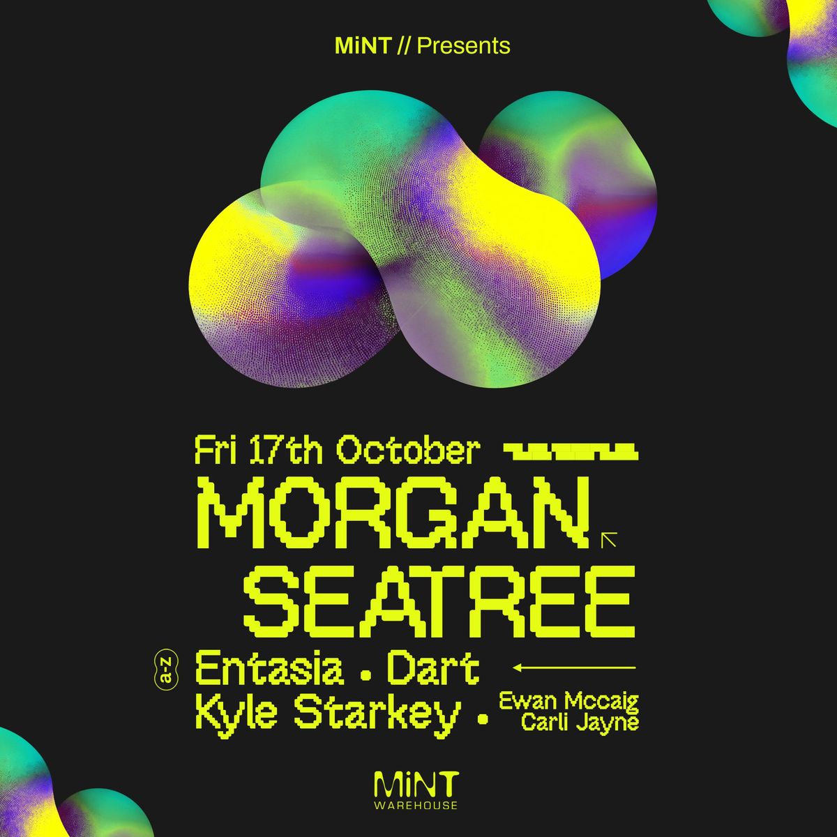 Mint Presents Morgan Seatree, Kyle Starkey, Dart, Entasia, 17 October | Event in Leeds | AllEvents