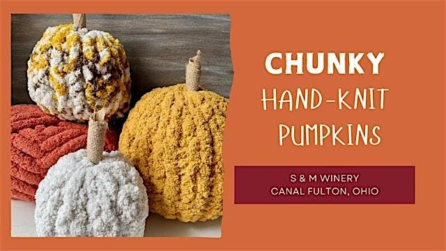 Make a Chunky Hand-Knit Pumpkin at S & M Winery, 11 September | Event in Canal Fulton | AllEvents