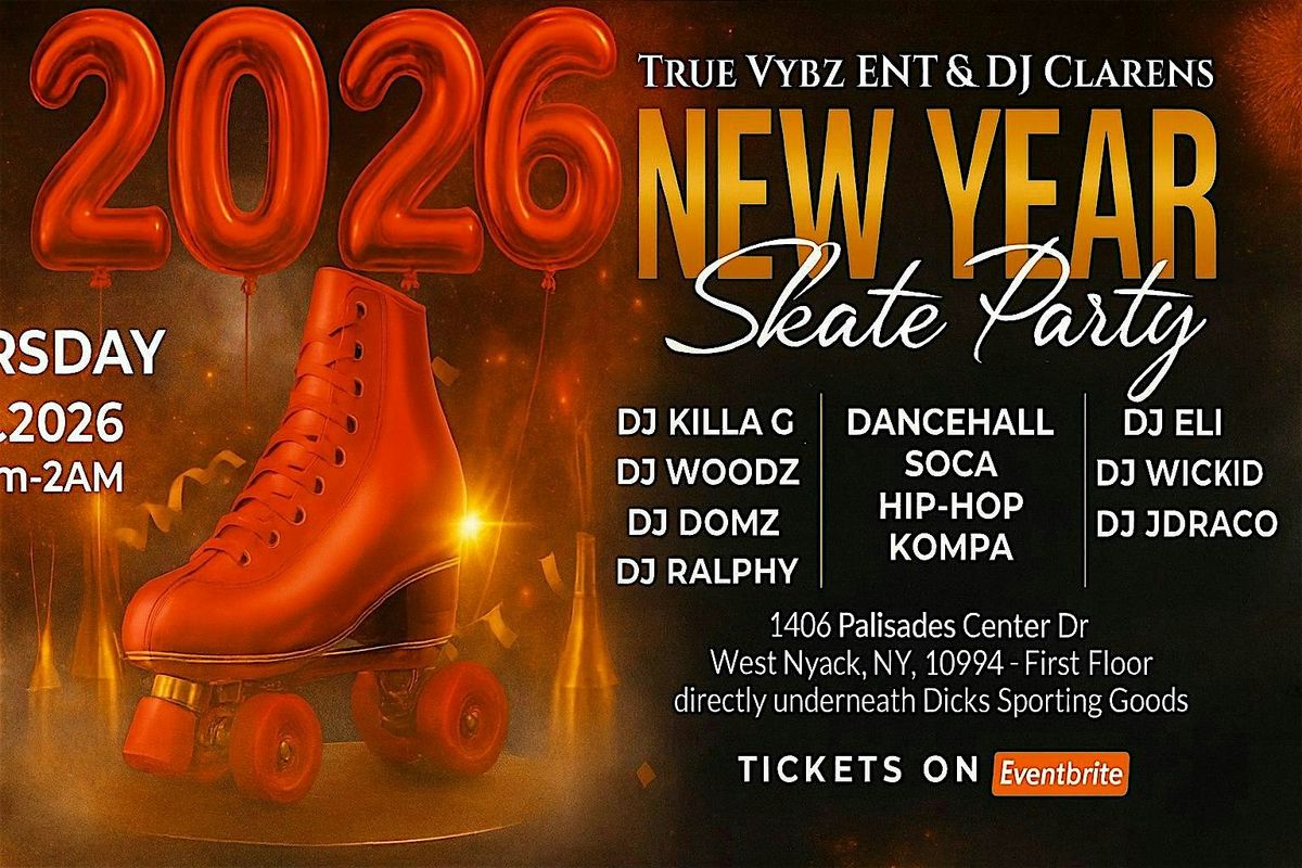 True Vybz ENT & DJ Clarens Presents: New Year Skate Party, 1 January | Event in West Nyack | AllEvents