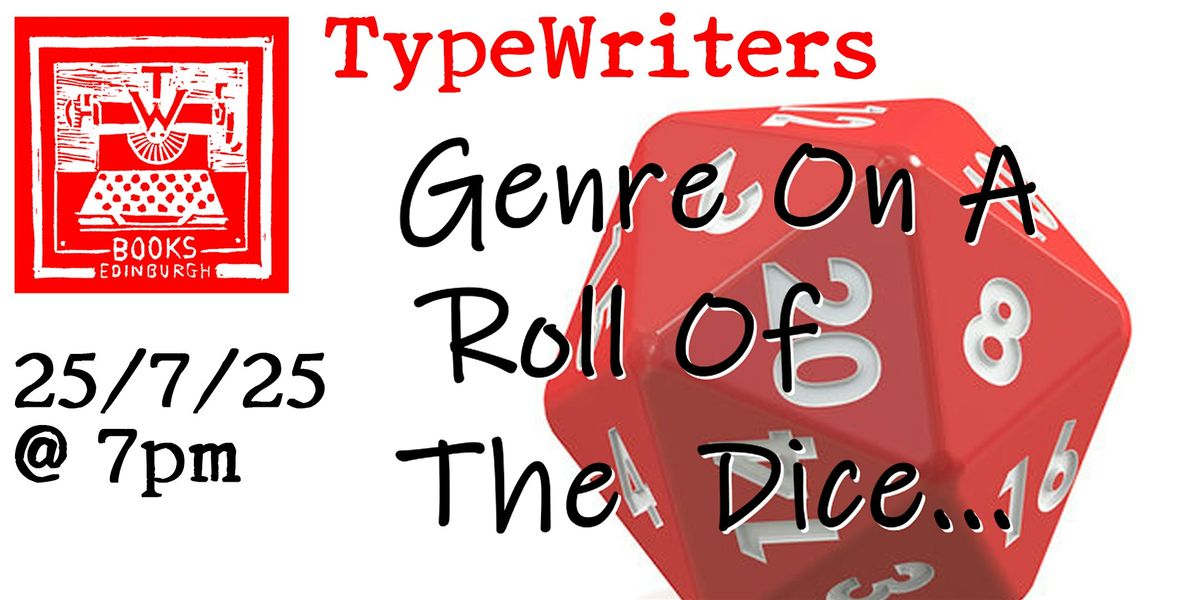 TypeWriters - Genre On A Roll Of The Dice, 25 July | Event in Edinburgh | AllEvents