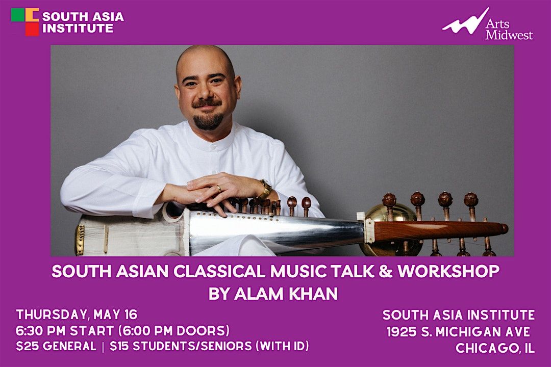 South Asian Classical Music Talk and Workshop by Alam Khan, 16 May | Event in Chicago | AllEvents