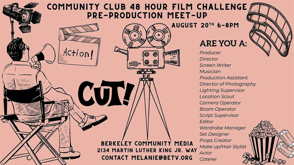 Special Community Club: 48 Hour Filmmaker Challenge Pre-Production Meet-Up, 20 August | Event in Berkeley